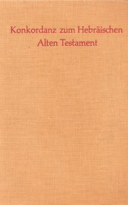 Konkordanz zum Hebräischen Alten Testament
