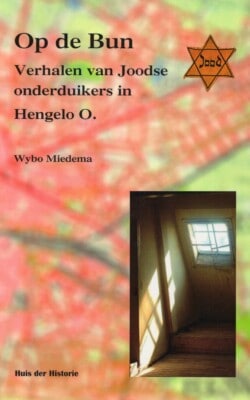 Op de bun Verhalen van Joodse onderduikers in Hengelo