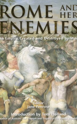 Rome and her enemies an empire created and destroyed by war
