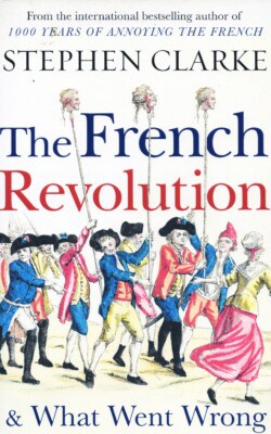 The French Revolution & what went wrong