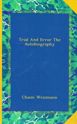 Trial and error the autobiography Chaim Weizmann