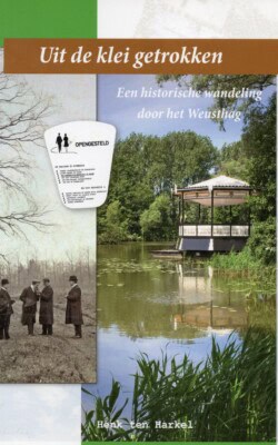 Uit de klei getrokken een historische wandeling Weusthag