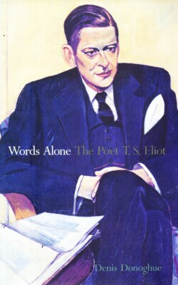 Words alone the poet T.S. Eliot