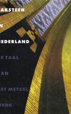 Baksteen in Nederland de taal van het metselwerk