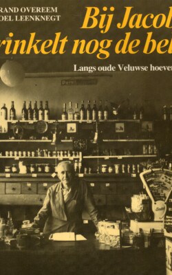 Bij Jacob rinkelt nog de bel langs oude Veluwse hoeven