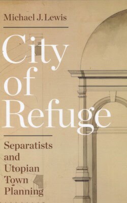City of refuge separatists and utopian town planning