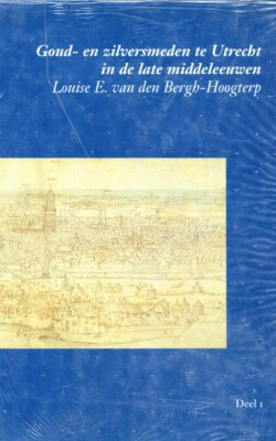 Goud- en zilversmeden te Utrecht in de late middeleeuwen