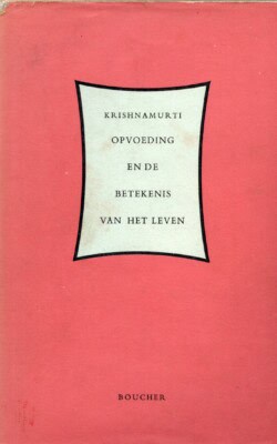 Krishnamurti opvoeding en de betekenis van het leven