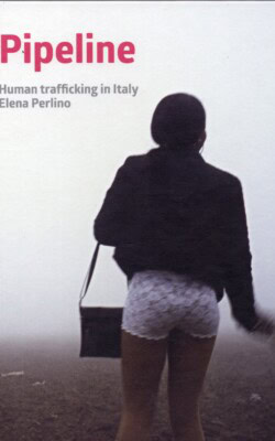 Pipeline human trafficking in Italy Elena Perlino