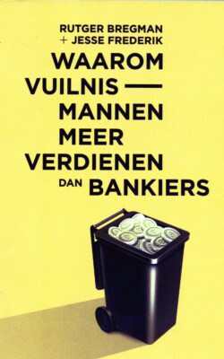 Waarom vuilnismannen meer verdienen dan bankiers