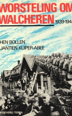 Worsteling om Walcheren 1939-1945