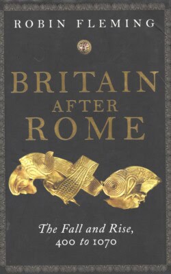 Britain after Rome the fall and rise 400 to 1070