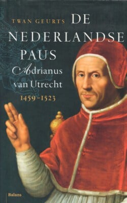 De Nederlandse Paus Adrianus van Utrecht