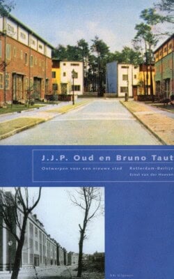 J.J.P. Oud en Bruno Taut ontwerpen voor een nieuwe stad