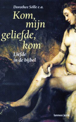 Kom, mijn geliefde, kom liefde in de bijbel