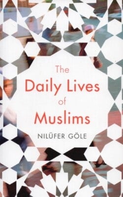 The daily lives of Muslims