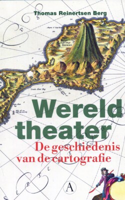 Wereldtheater de geschiednis van de cartografie