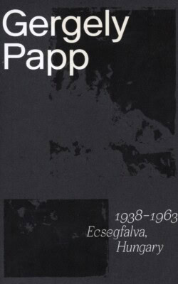 Gergely Papp 1938-1963 Ecsegfalva Hungary