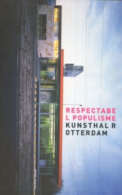 Respectabel Populisme Kunsthal Rotterdam