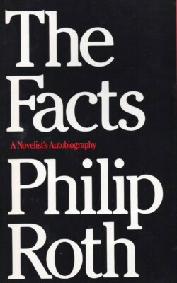 The facts a novelist's autobiography Philip Roth