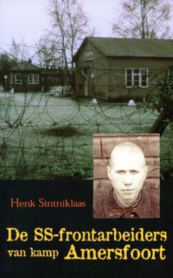 De SS-frontarbeiders van Kamp Amersfoort
