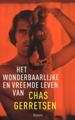 Het wonderbaarlijke en vreemde leven van Chas Gerretsen