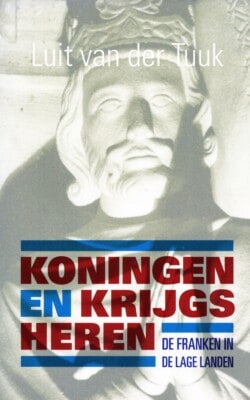 Koningen en krijgsheren de Franken in de lage landen