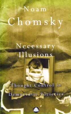 Necessary illusions Noam Chomsky