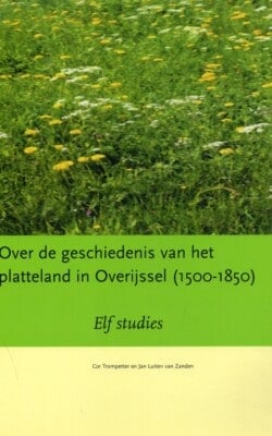 Over de geschiedenis van het platteland Overijssel 1500-1850