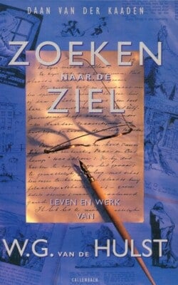 Zoeken naar de ziel leven en werk van W.G. van de Hulst