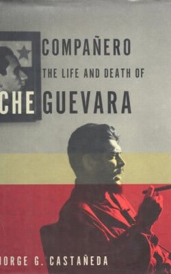 Compañero the life and death of Che Guevara