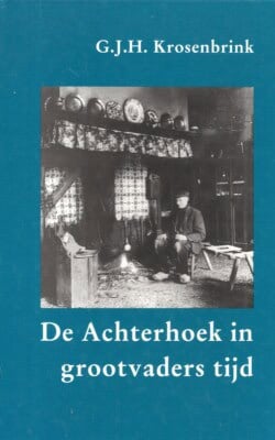 De Achterhoek in grootvaders tijd