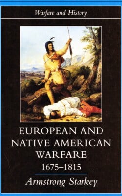 European and native American warfare 1675-1815