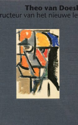 Theo van Doesburg constructeur van het nieuwe leven