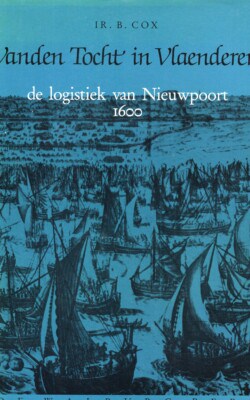 Vanden tocht in Vlaenderen de logistiek van Nieuwpoort 1600