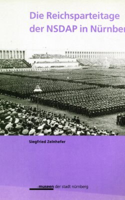 Die Reichsparteitage der NSDAP in Nürnberg
