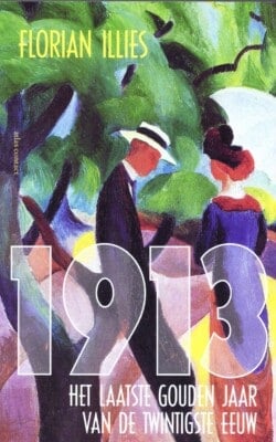 1913 het laatste gouden jaar van de twintigste eeuw