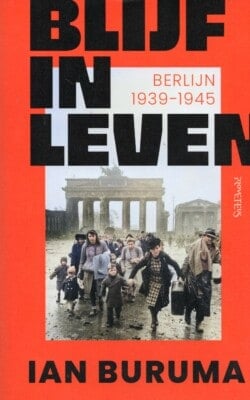 Blijf in leven Berlijn 1939-1945