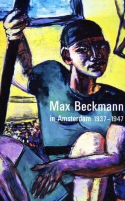 Max Beckmann in Amsterdam 1937-1947