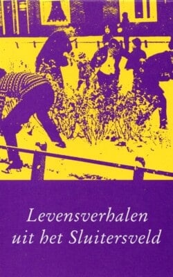 Levensverhalen uit het Sluitersveld