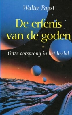 De erfenis van de goden onze oorsprong in het heelal