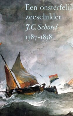Een onsterfelijk zeeschilder J.C. Schotel